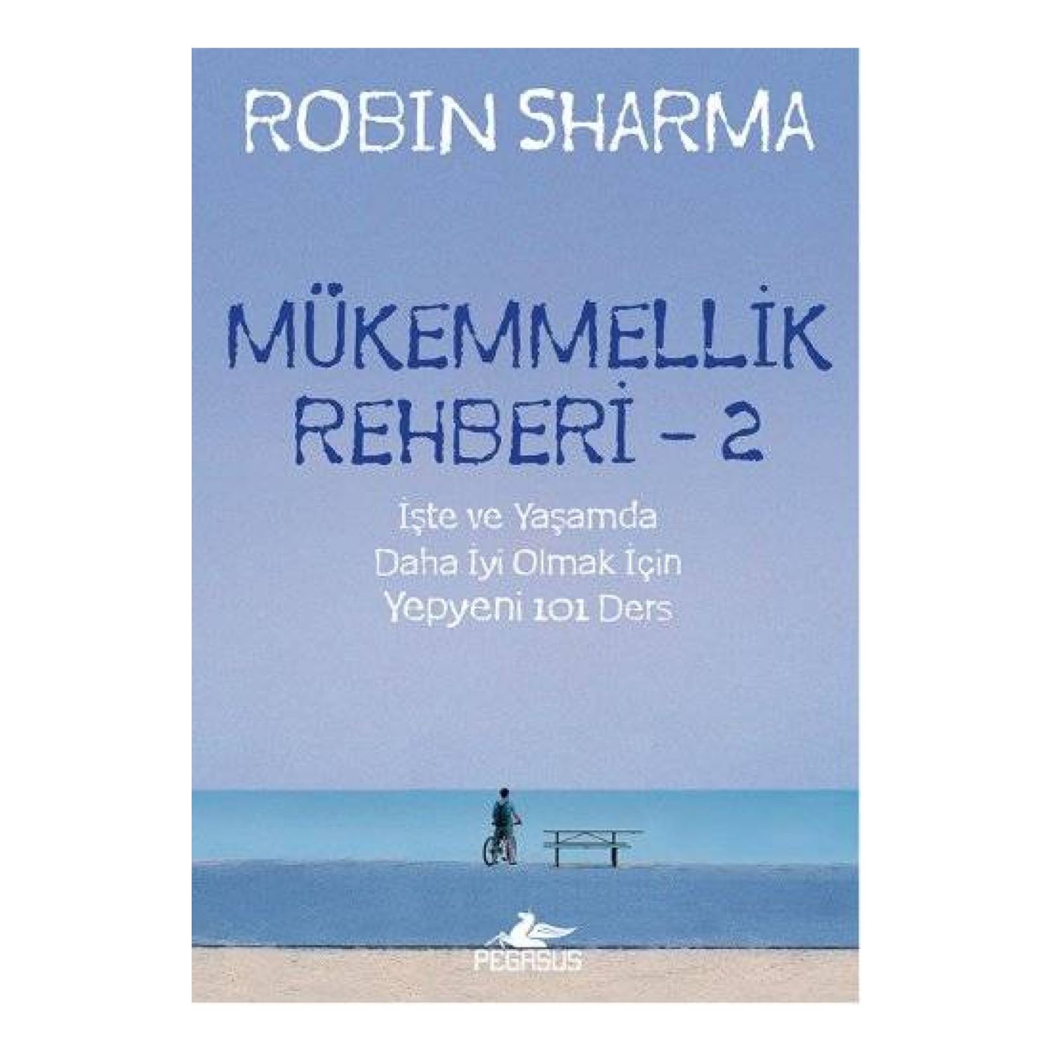 Pegasus Yayınları Mükemmelliğin Rehberi 2 — Robin Sharma