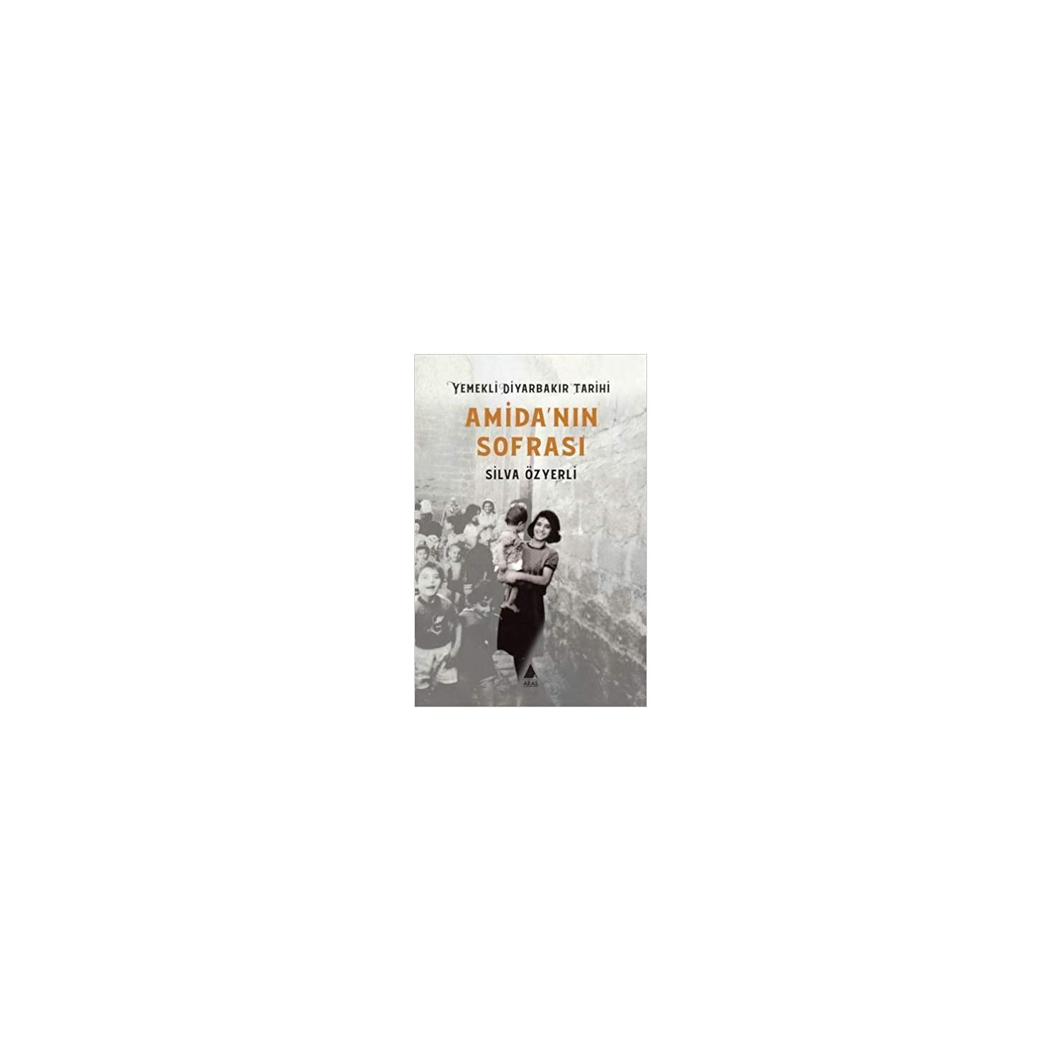 Aras Yayıncılık Amida'nın Sofrası 0 Cookbook