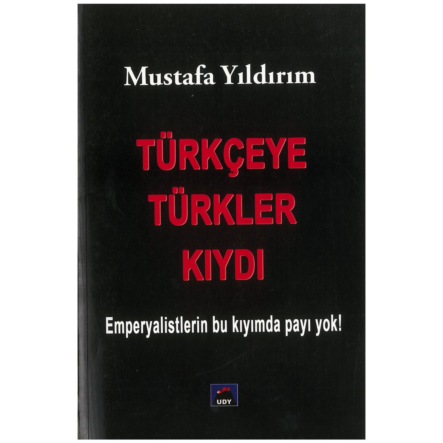 Ulus Dağı Yayınları Türkçeye Türkler Kıydı Tarih Kitabı