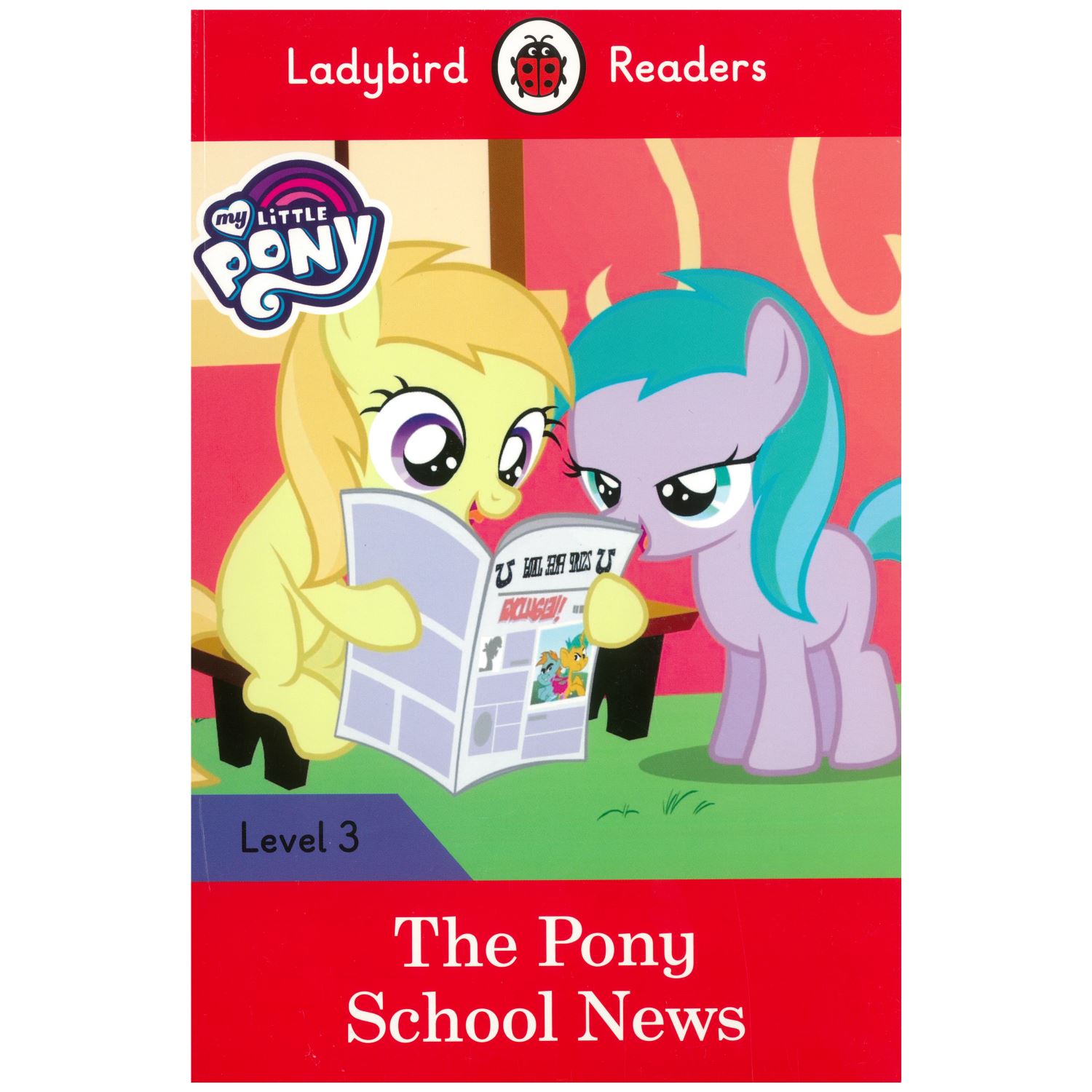 Ladybird Readers My Little Pony: The Pony School News İngilizce Seviye Okuma Kitabı Seviye 3