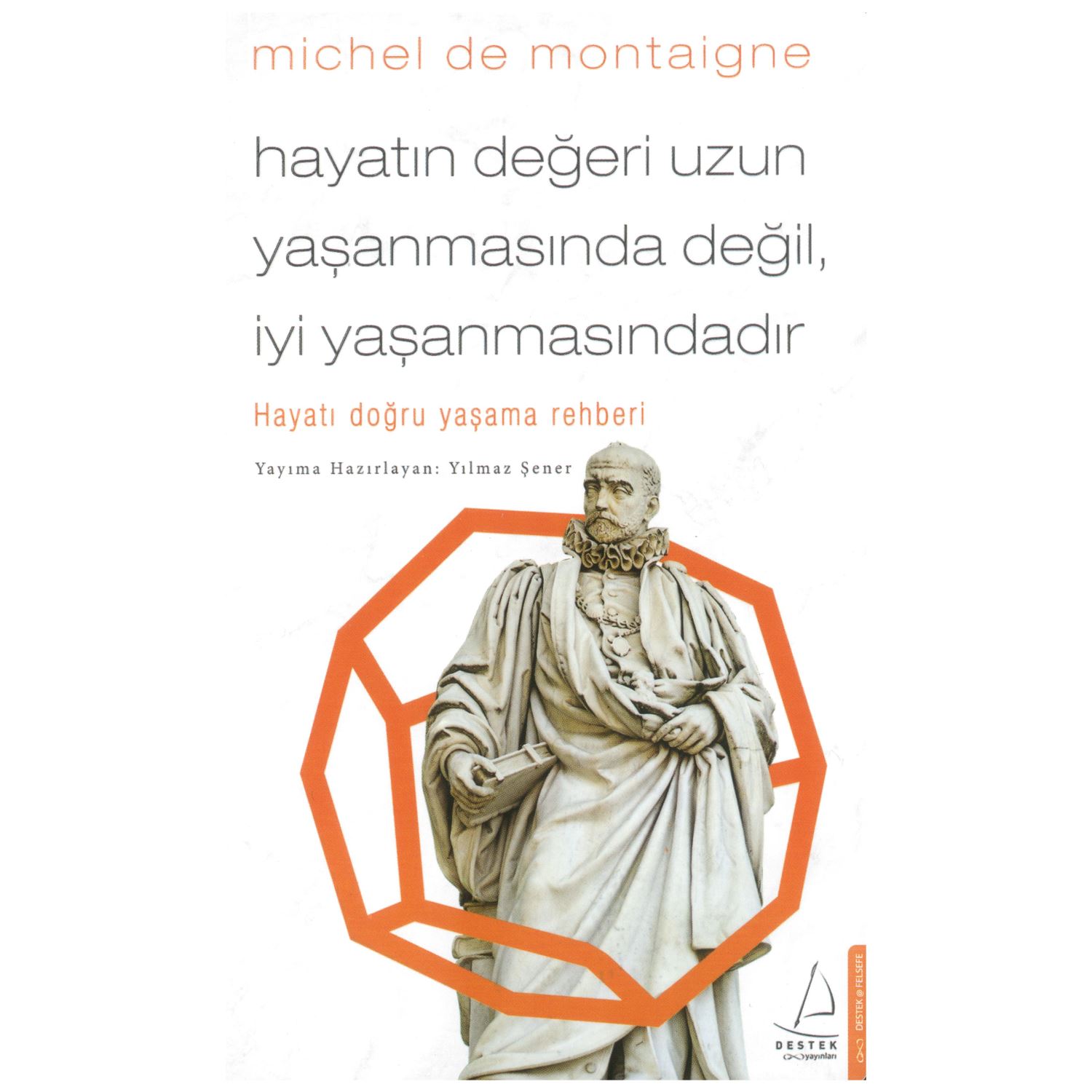 Destek Yayınları Hayatın Değeri Uzun Yaşanmasında Değil İyi Yaşanmasındadır Kitap