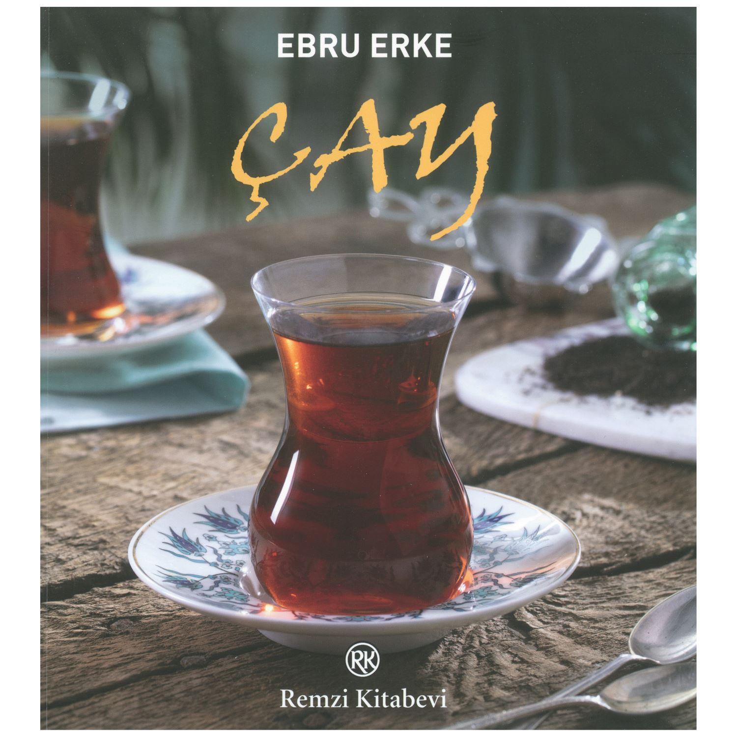 Remzi Kitabevi Çay — кулинарная книга Эбру Эрке