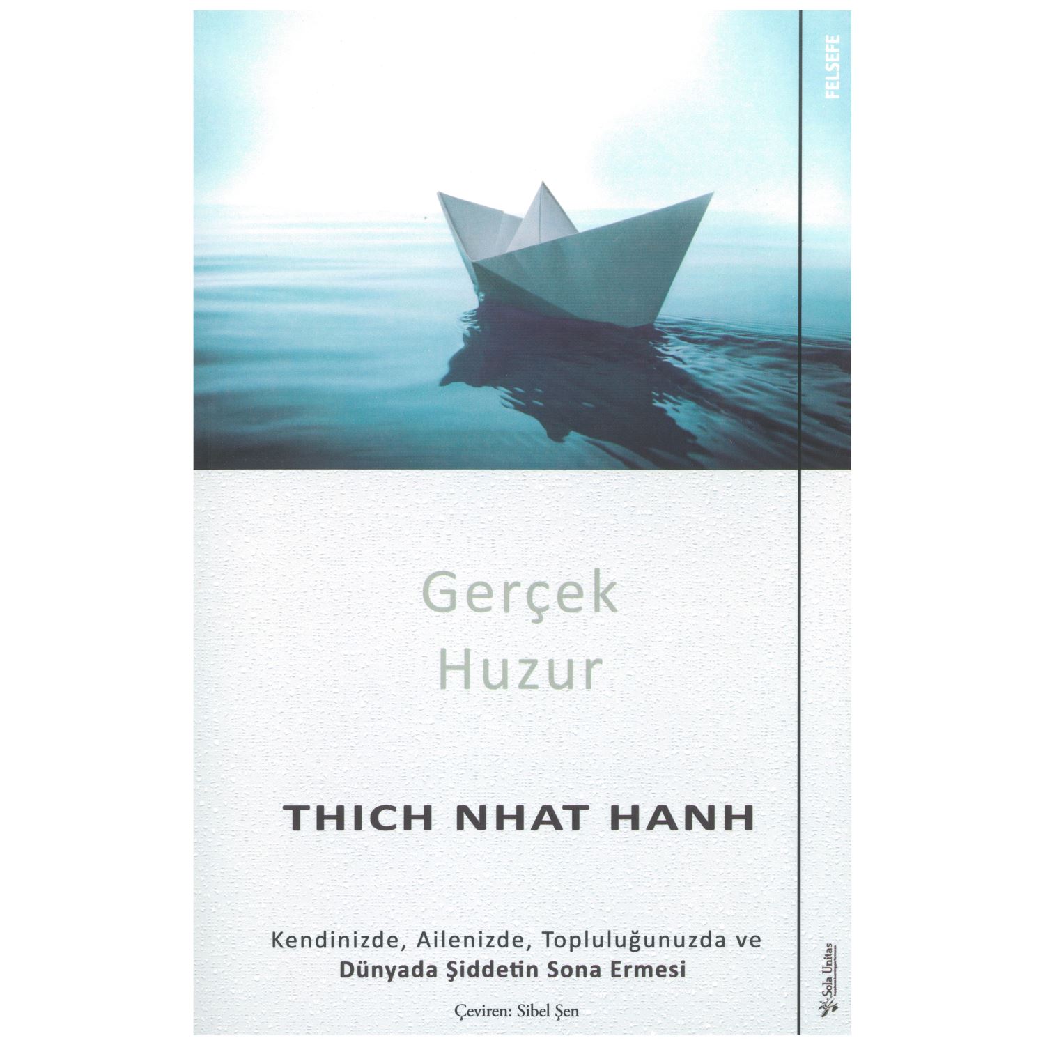 Sola Unitas Gerçek Huzur Kitap — Thich Nhat Hanh