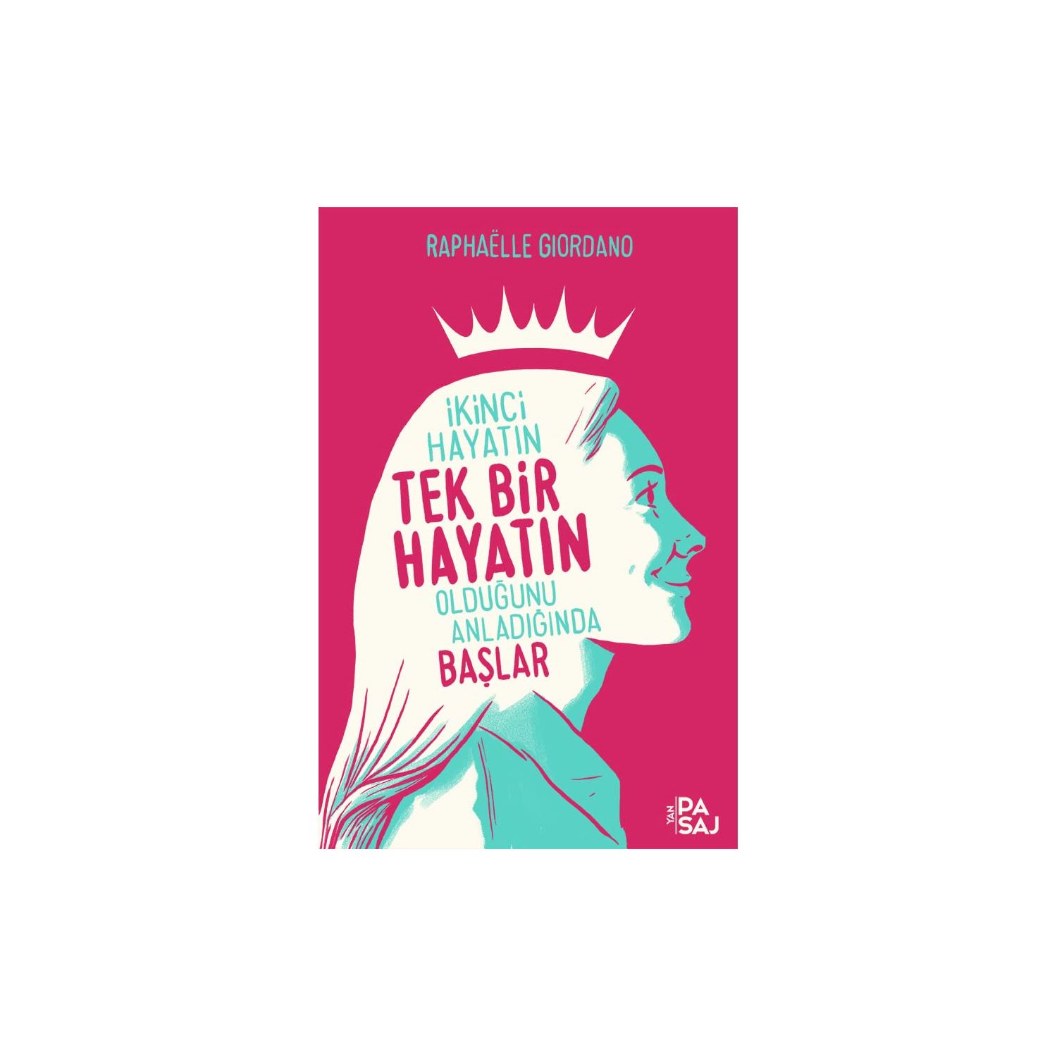 Yan Pasaj Yayınevi İkinci Hayatın Tek Bir Hayatın Olduğunu Anladığında Başlar Novel