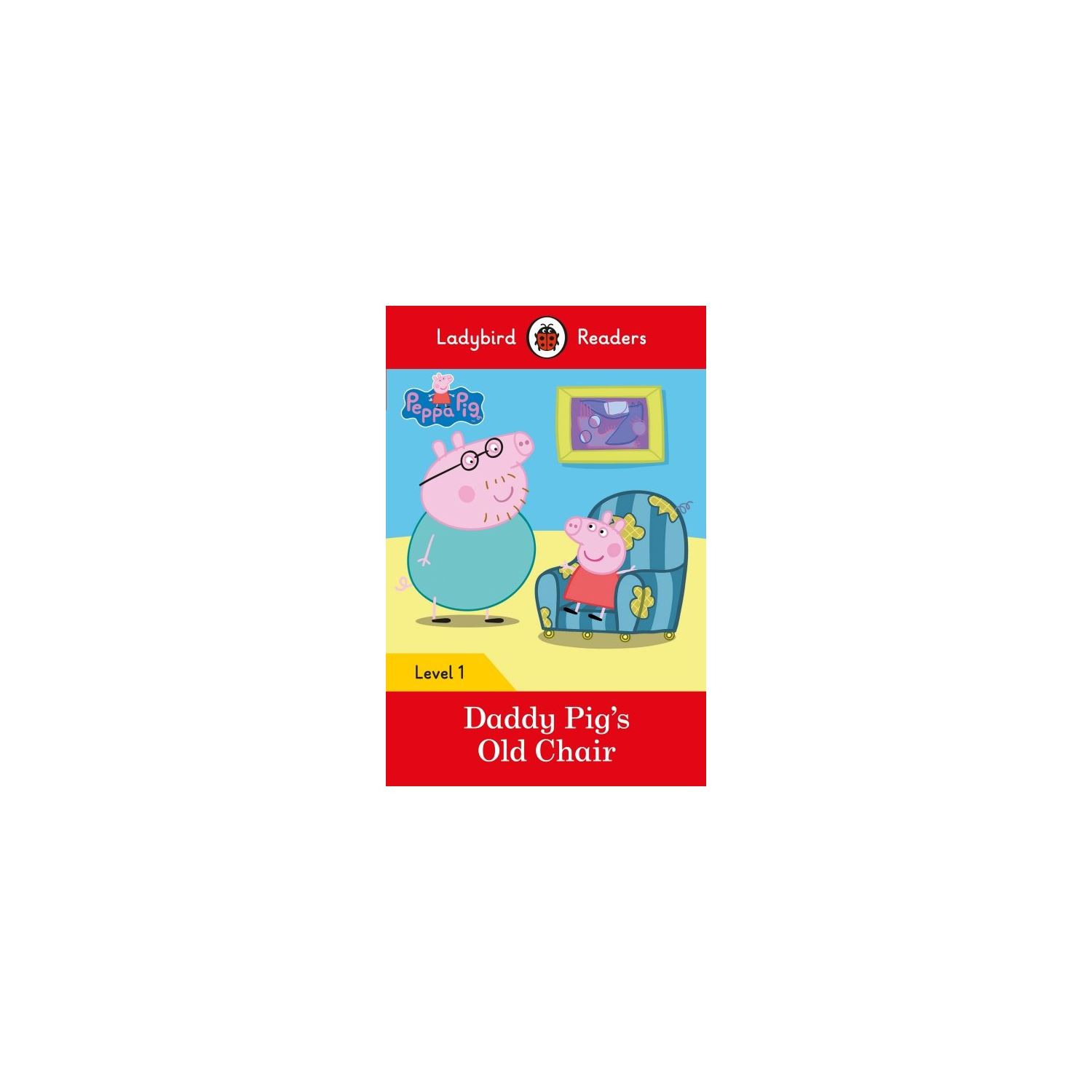 Penguin Peppa Pig - Daddy Pig's Old Chair Children's Book, Paperback