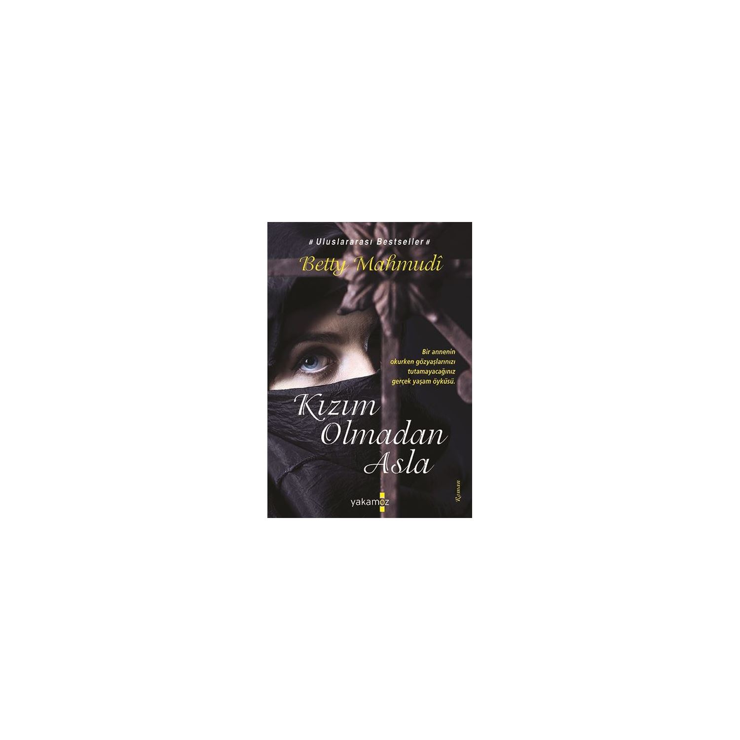 Sonsuz Kitap Yayınları Kızım Olmadan Asla — биография Бетти Махмуди
