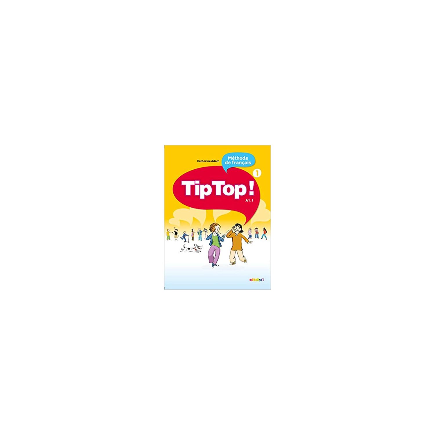 Hodder Tip Top 1 Methode de Français A1.1 French Textbook