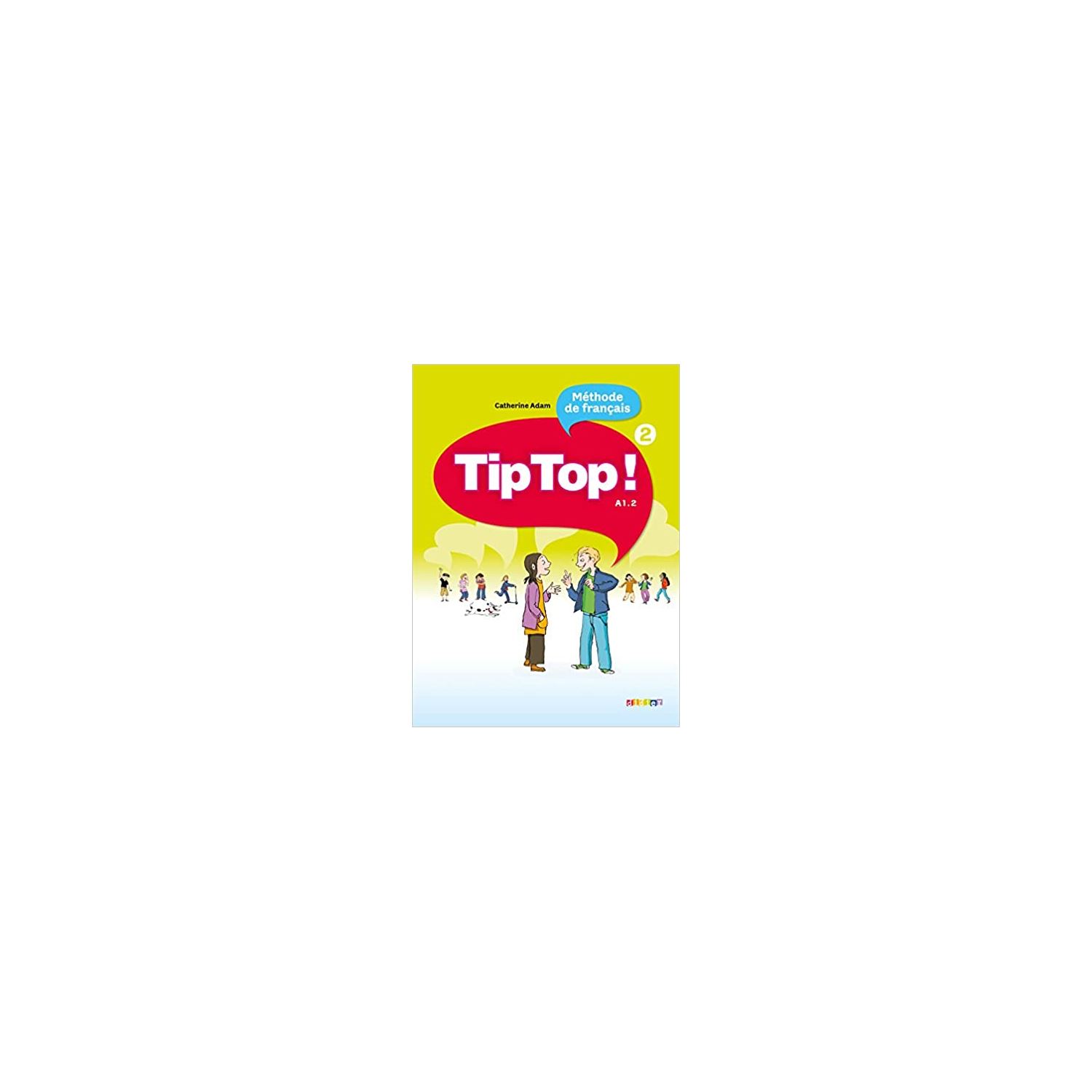 Tip Top 2 Methode de Français A1.2
