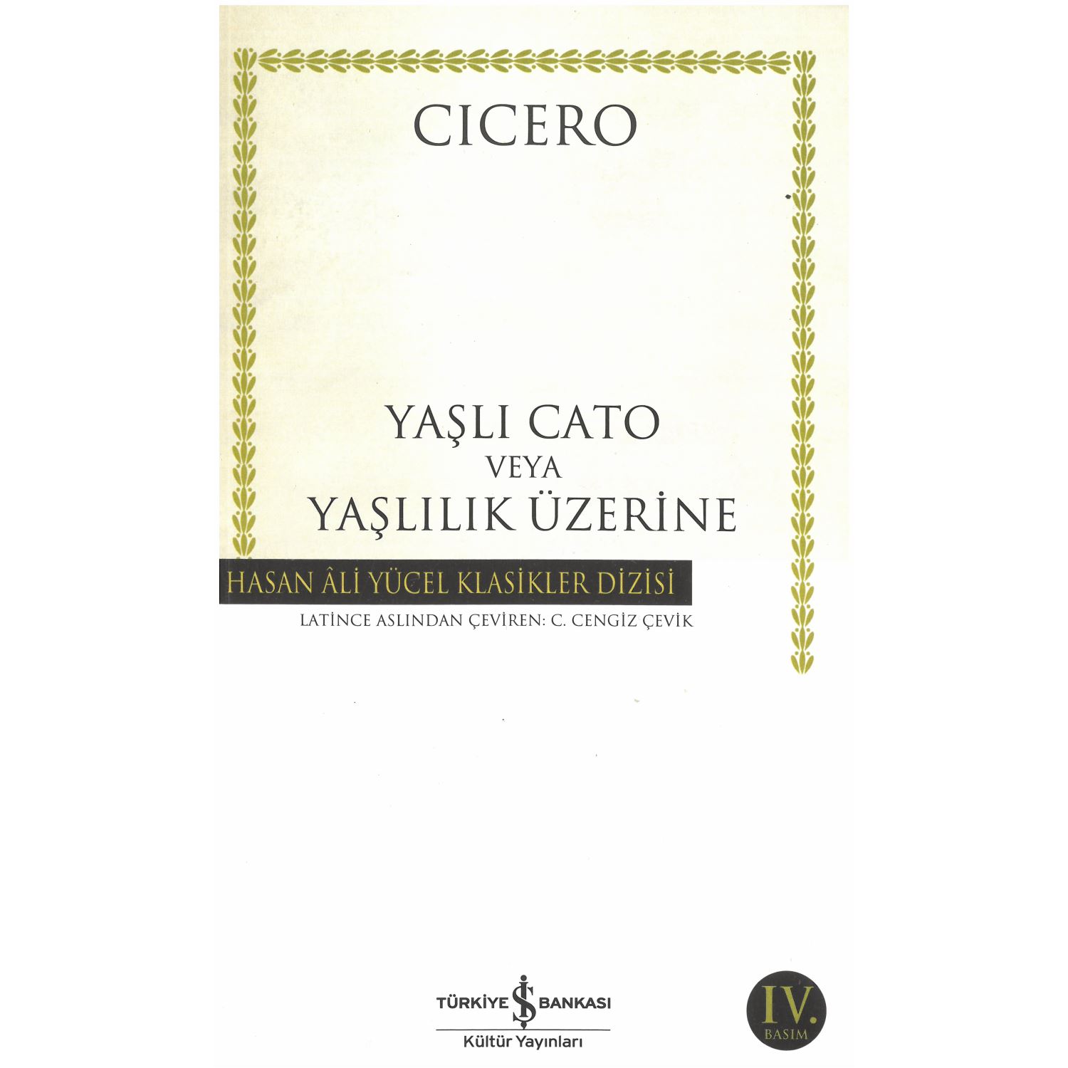 İş Bankası Kültür Yayınları Yaşlı Cato veya Yaşlılık Üzerine 9786053329862
