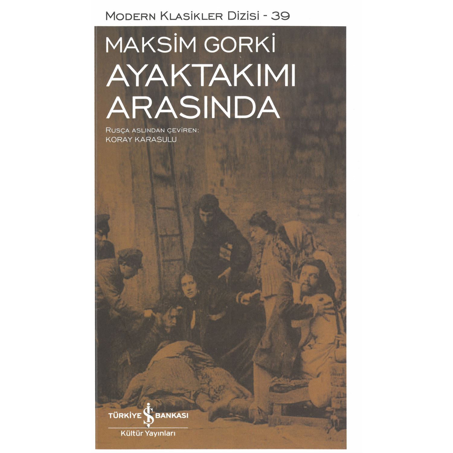 İş Bankası Kültür Yayınları Modern Klasikler 39 Ayaktakımı Arasında, театральная книга