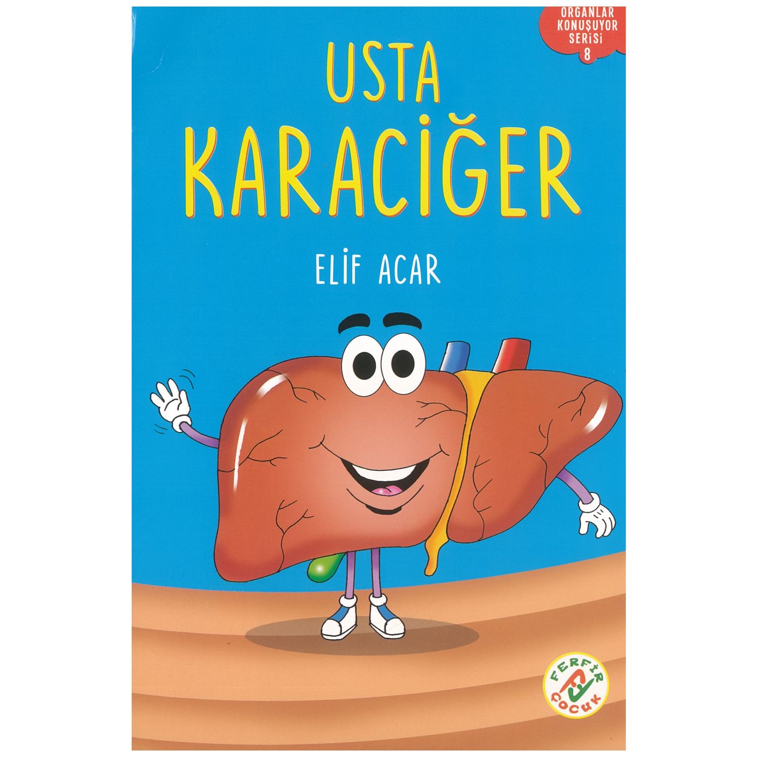 Ferfir Yayıncılık Organlar Konuşuyor 8 Usta Karaciğer — детская книга