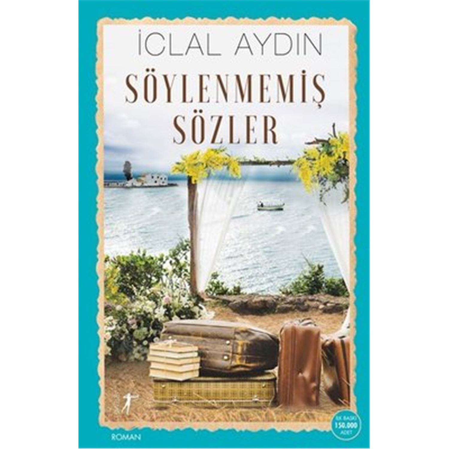 İclal Aydın Söylenmemiş Sözler Novel 9786053046721
