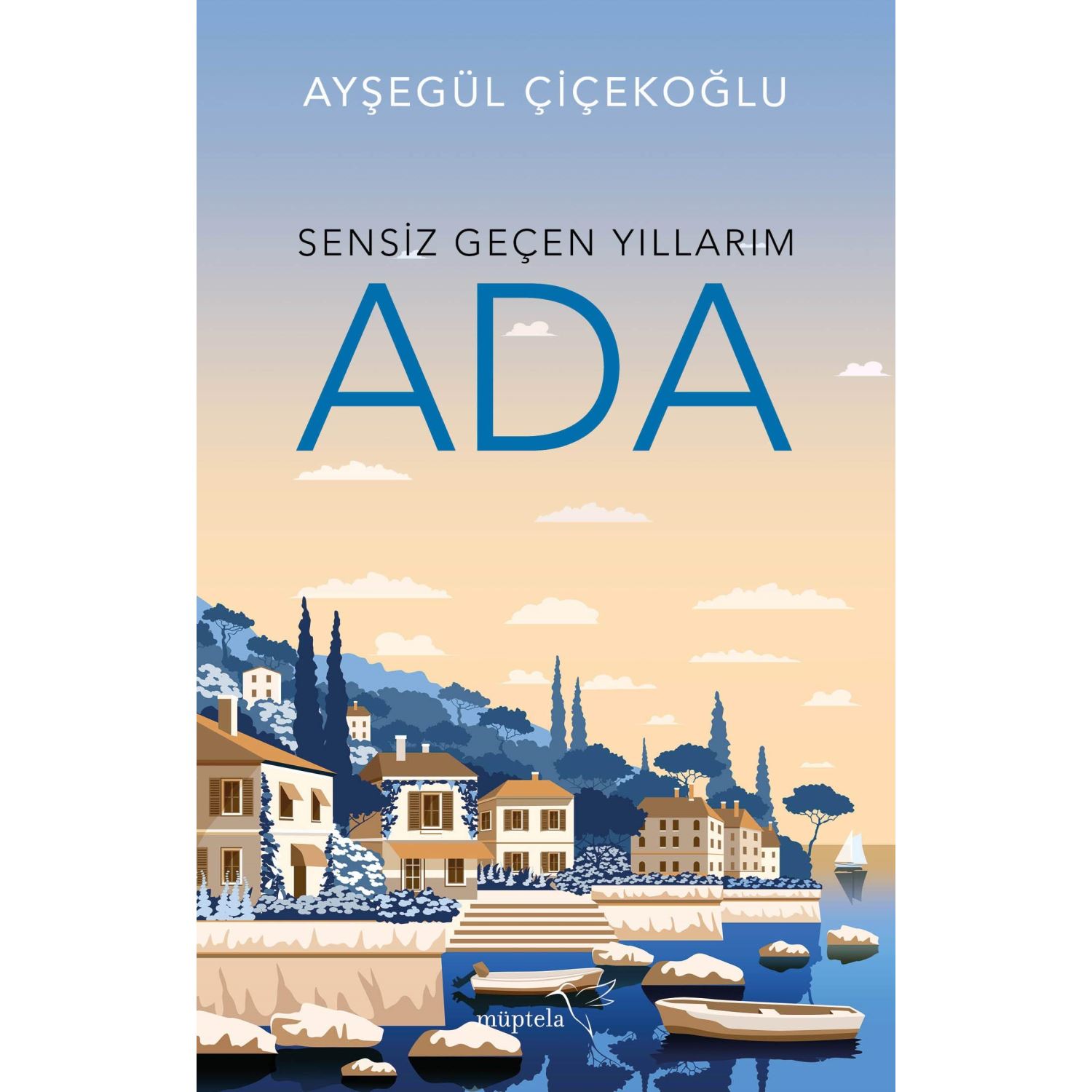 Müptela Yayınları Sensiz Geçen Yıllarım Ada Aşk Romanı Karton Kapak