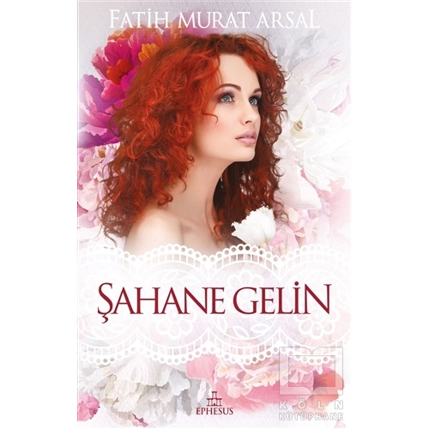Ephesus Yayınları Şahane Gelin — любовный роман