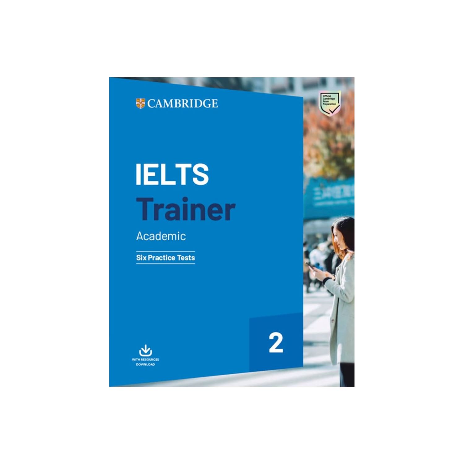Cambridge IELTS Trainer 2 Academic: Six Practice Tests