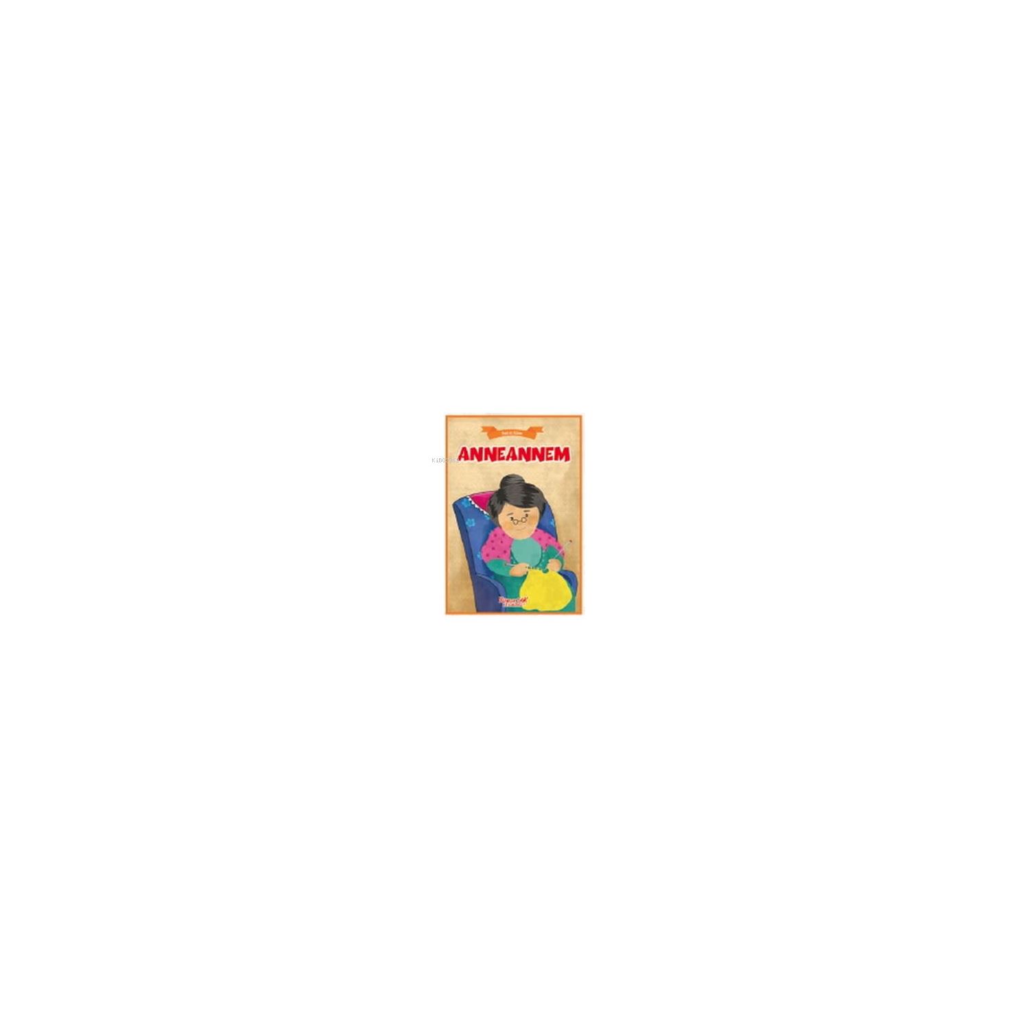 Yumurcak Ben ve Ailem - Anneannem Children's Book, Paperback