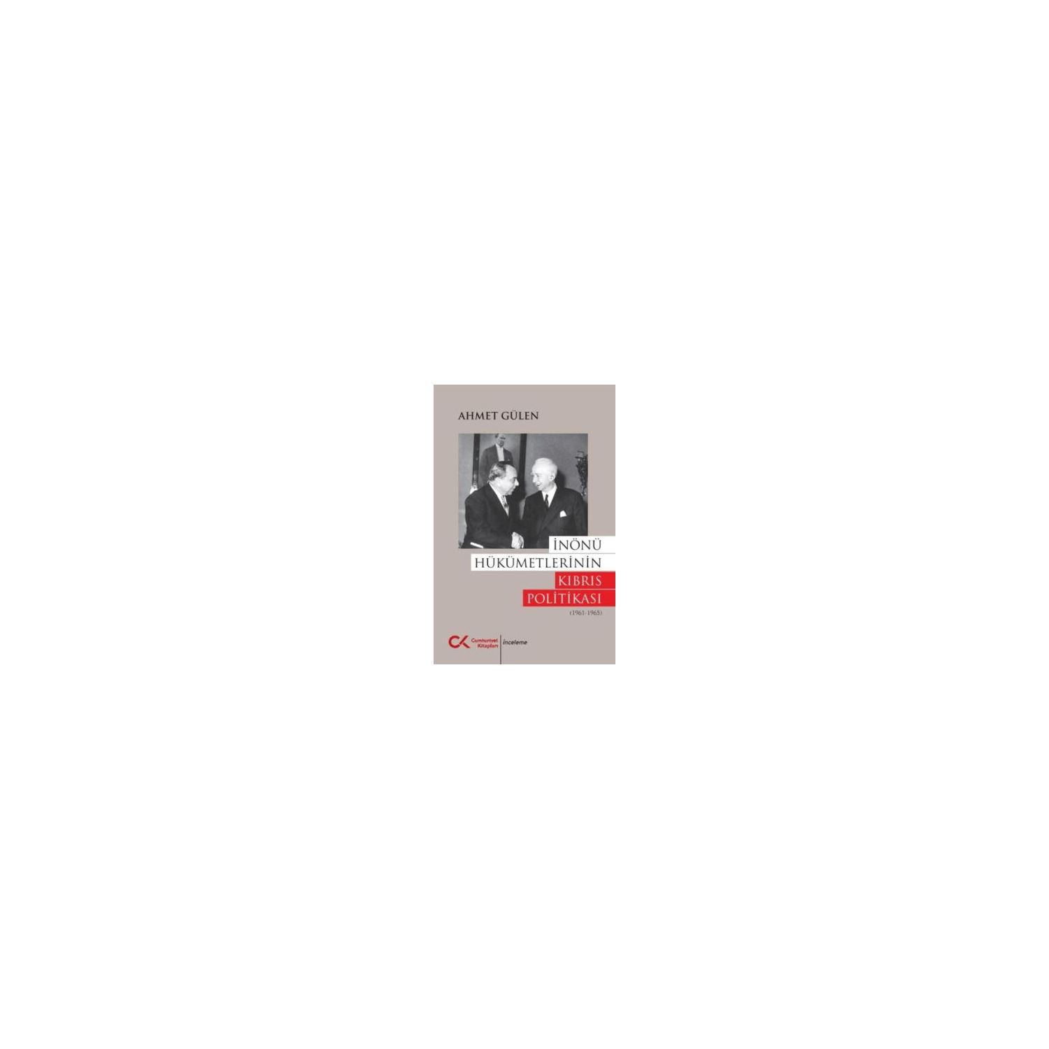 Cumhuriyet Kitapları İnönü Governments’ Cyprus Policy 1961-1965