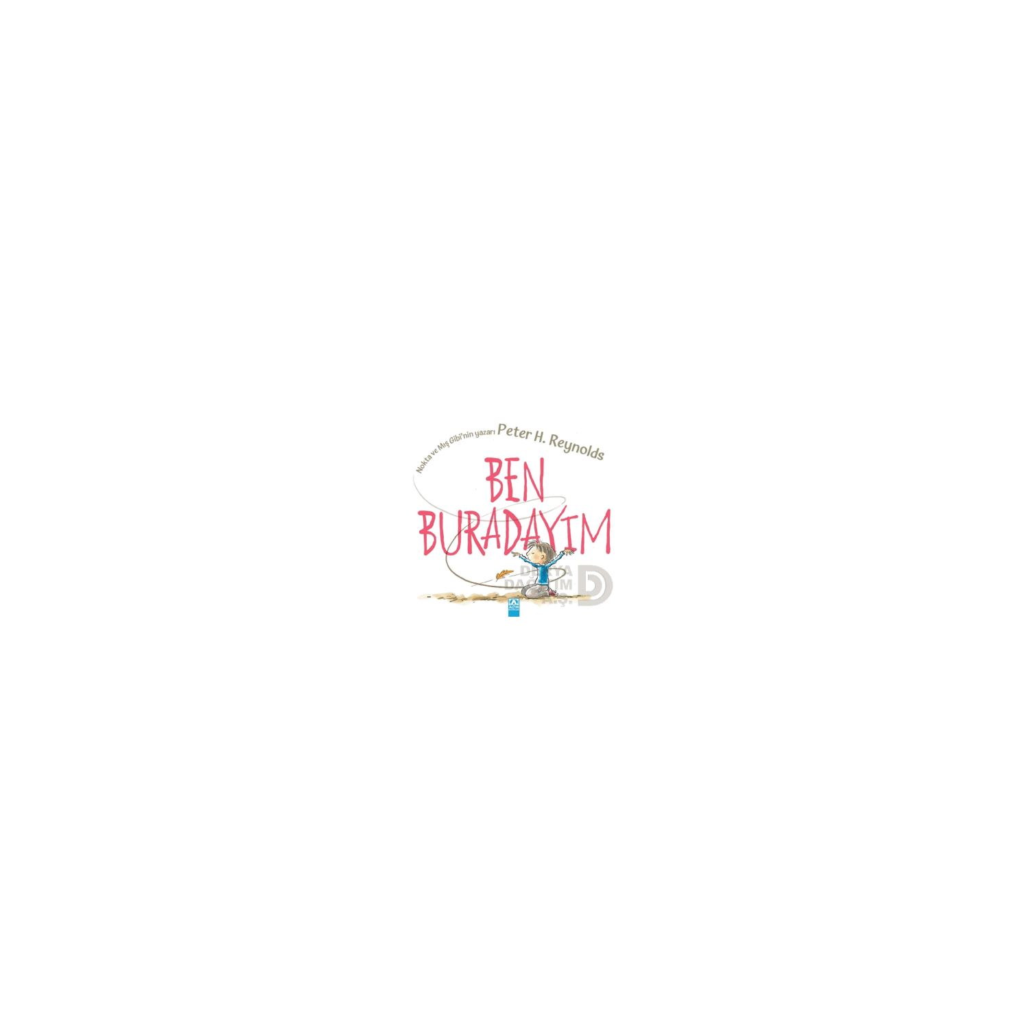Altın Kitaplar Ben Buradayım Çocuk Kitabı Peter H. Reynolds