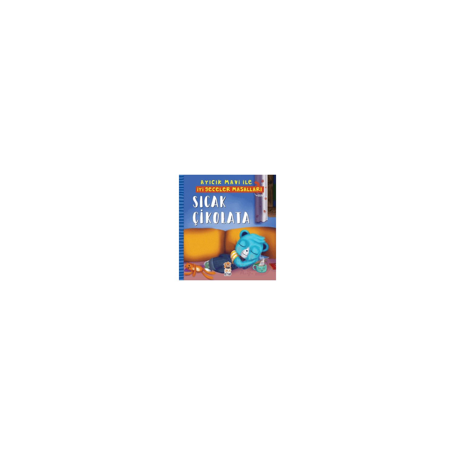 Sincap Mavi Ayıcık ile Sıcak Çikolata Children's Book