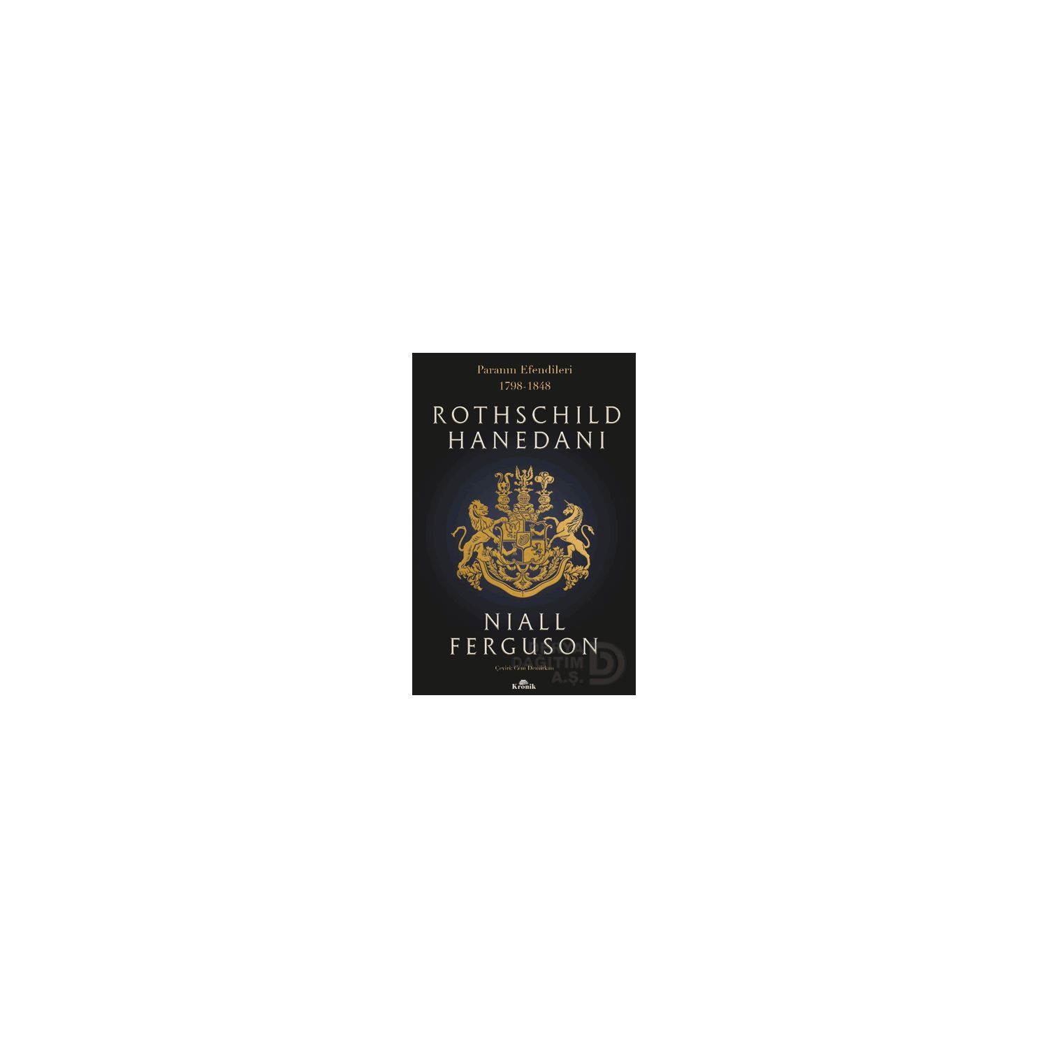 Kronik Kitap Rothschild Hanedanı (1798 - 1848) Kitap