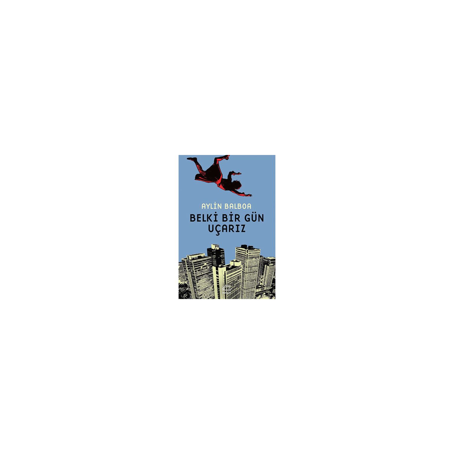 İletişim Yayınları Belki Birgün Uçarız Novel 9789750516153