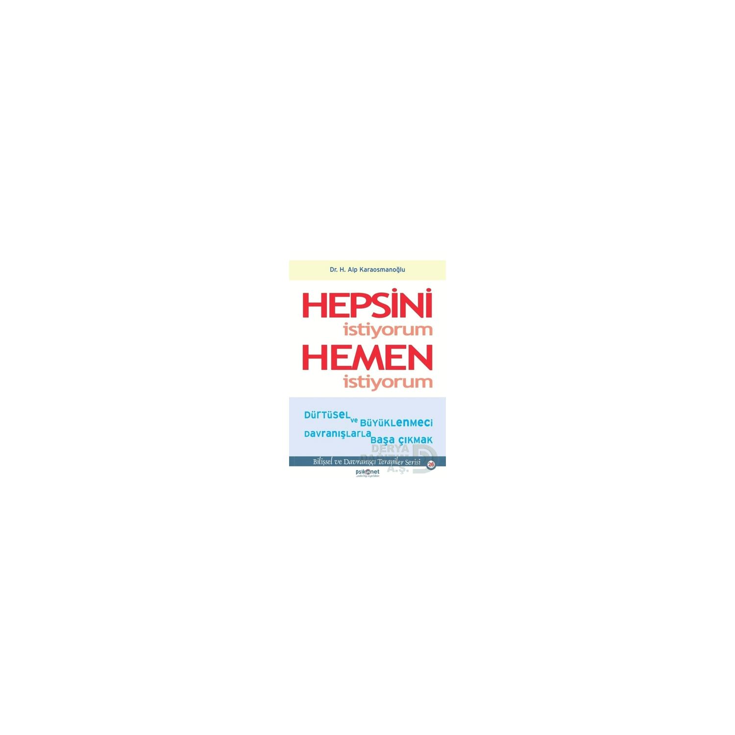 Psikonet Yayınları Hepsini İstiyorum Hemen İstiyorum Kitabı