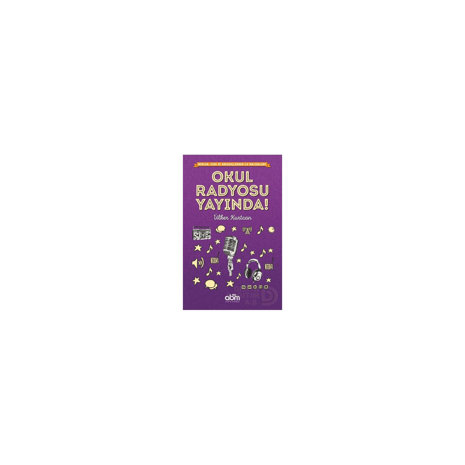 ABM Okul Radyosu Yayında! Children's Novel