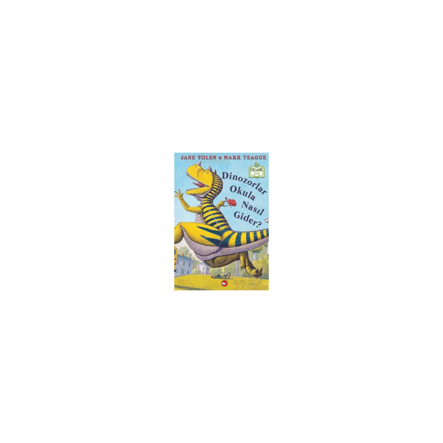 Beyaz Balina Yayınları Dinozorlar Okula Nasıl Gider 9786051883175